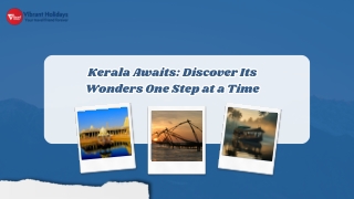 Kerala Awaits Discover Its Wonders One Step at a Time