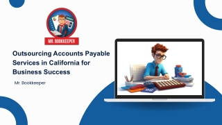 Outsourcing Accounts Payable Services in California for Business Success  - Mr. Bookkeeper