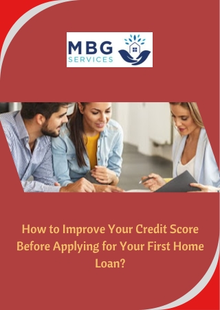 How to Improve Your Credit Score Before Applying for Your First Home Loan