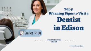 Top 5 Warning Signs to Visit a Dentist in Edison