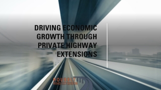 Driving Economic Growth Through Private Highway Extensions