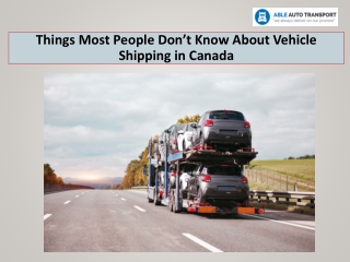 Things Most People Don’t Know About Vehicle Shipping in Canada