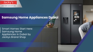 Smart Homes Start Here Samsung Home Appliances in Dubai by Jackys Brand Shop