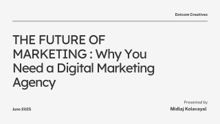 THE FUTURE OF MARKETING  Why You Need a Digital Marketing Agency.pdf (1)
