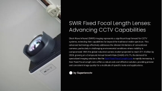 SWIR Fixed Focal Length Lens Solutions by Leading CCTV Lens Manufacturers