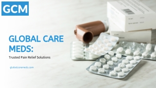 Global Care Meds Trusted Pain Relief Solutions