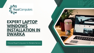 Expert Laptop Windows Installation in Dwarka – Choose Royal Computers for Reliable Service