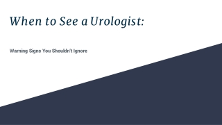 When to See a Urologist_ Warning Signs You Shouldn’t Ignore