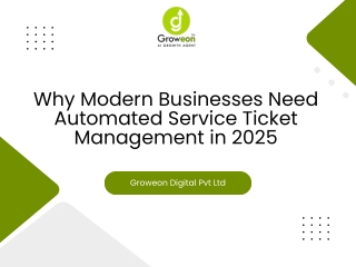 Why Modern Businesses Need Automated Service Ticket Management in 2025