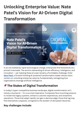 Unlocking Enterprise Value: Nate Patel’s Vision for AI-Driven Digital Transforma