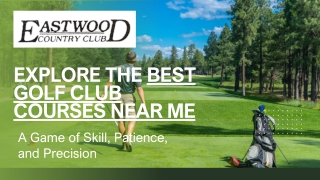 Explore the Best Golf Club Courses Near Me