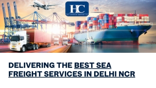 Navigate Global Trade Seamlessly – Sea Freight Solutions by HNC Logistics