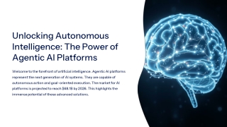 Unlocking Autonomous Intelligence The Power of Agentic AI Platforms
