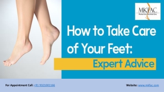 How to Take Care of Your Feet: Expert Advice | MKFAC