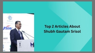 Top 2 Articles About Shubh Gautam Srisol