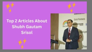 Top 2 Articles About Shubh Gautam Srisol