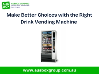 Make Better Choices with the Right Drink Vending Machine