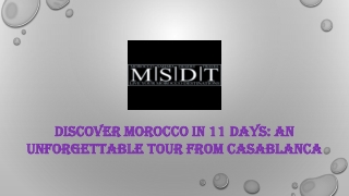 Discover Morocco in 11 Days An Unforgettable Tour from Casablanca