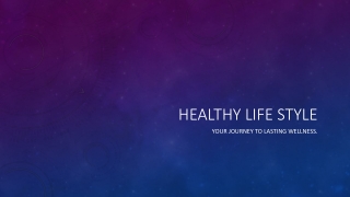 HEALTHY LIFE STYLE