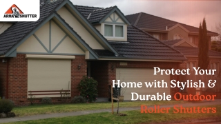 Protect Your Home with Stylish and Durable Outdoor Roller Shutters