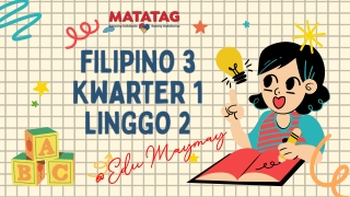 Q1 Filipino3 Week2 PPT-MATATAG@edumaymay