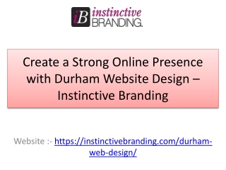 Create a Strong Online Presence with Durham Website Design – Instinctive Brandin