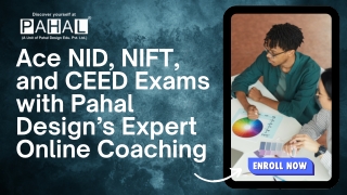 Ace NID, NIFT, and CEED Exams with Pahal Design’s Expert Online Coaching