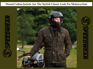 Waxed Cotton Jackets Are The Stylish Classic Look For Motorcyclists
