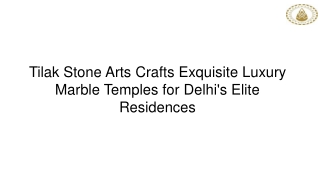 Tilak Stone Arts Crafts Exquisite Luxury Marble Temples for Delhi's Elite Residences