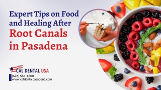 Expert Tips on Food and Healing After Root Canals in Pasadena