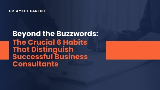Beyond the Buzzwords The Crucial 6 Habits That Distinguish Successful Business Consultants