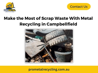 Make the Most of Scrap Waste With Metal Recycling in Campbellfield