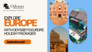Explore Europe Like Never Before with Odyssey’s Europe Holiday Packages
