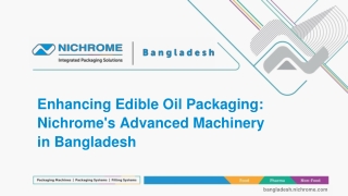 Enhancing Edible Oil Packaging: Nichrome's Advanced Machinery in Bangladesh