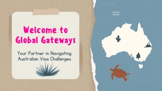 Welcome to Global Gaetways Your Partner in Navigating Australian Visa Challenges