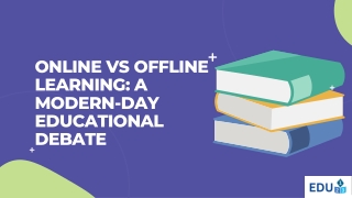 Online vs Offline Learning A Modern-Day Educational Debate