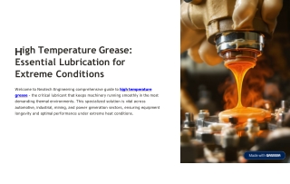 High Temperature Grease: Essential Lubrication for Extreme Conditions