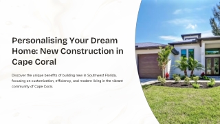 Personalizing Your Dream Home: Benefits of New Home Construction in Cape Coral