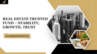 Real Estate Trusted Fund – Stability, Growth, Trust