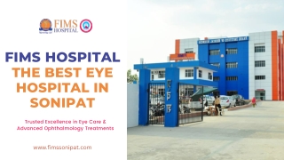 FIMS Hospital – The Best Eye Hospital in Sonipat  Comprehensive Eye Care & Advanced Ophthalmology Treatments