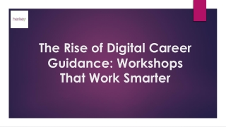 The Rise of Digital Career Guidance Workshops That Work Smarter