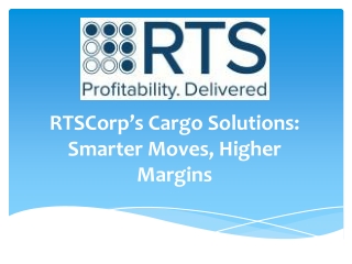 RTSCorp’s Cargo Solutions: Smarter Moves, Higher Margins