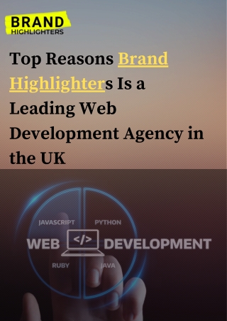 Top Reasons Brand Highlighters Is a Leading Web Development Agency in the UK