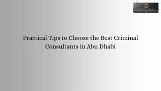 Practical Tips to Choose the Best Criminal Consultants in Abu Dhabi