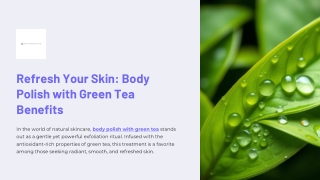 Refresh Your Skin: Body Polish with Green Tea Benefits