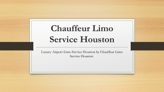 Luxury Airport Limo Service Houston by Chauffeur Limo Service Houston