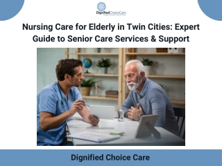 Nursing Care for Elderly in Twin Cities Expert Guide to Senior Care Services & Support
