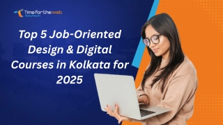 Top 5 Job-Oriented Design & Digital Courses in Kolkata for 2025