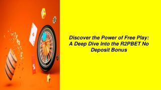 Discover the Power of Free Play: A Deep Dive Into the R2PBET No Deposit Bonus