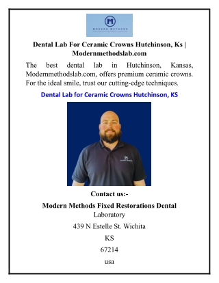 Dental Lab For Ceramic Crowns Hutchinson, Ks  Modernmethodslab.com